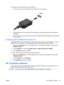 Page 45To connect a video or audio device to the HDMI port:
1.Connect one end of the HDMI cable to the HDMI port on the computer.
2.Connect the other end of the cable to the video device, according to the device manufacturer’s
instructions.
3.Press the f4 action key on the computer to switch the image between the display devices connected
to the computer.
Configuring audio for HDMI (select models only)
To configure HDMI audio, first connect an audio or video device, such as a high-definition TV, to the
HDMI...