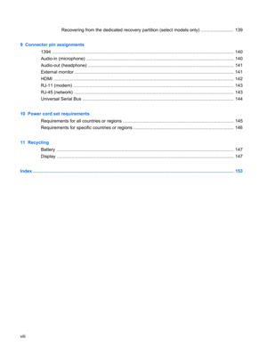 Page 8Recovering from the dedicated recovery partition (select models only) ..........................  139
9  Connector pin assignments
1394 ................................................................................................................................................. 140
Audio-in (microphone) ...................................................................................................................... 140
Audio-out (headphone)...