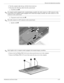 Page 70Removal and replacement procedures
Maintenance and Service Guide4–31
4. Turn the computer right-side up, with the front toward you.
5. Disconnect the following cables from the system board:
a. TouchPad cable 1
✎On computer models equipped with a standard display assembly, this cable connects to a ZIF connector on the 
system board. On computer models equipped with a Flush Glass display assembly, this cable connects to a LIF 
connector on the system board.
b. Fingerprint reader board cable 2
✎This cable...