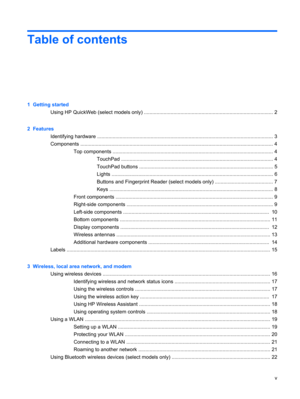 Page 5Table of contents
1  Getting started
Using HP QuickWeb (select models only) ............................................................................................ 2
2  Features
Identifying hardware ............................................................................................................................. 3
Components ......................................................................................................................................... 4
Top components...