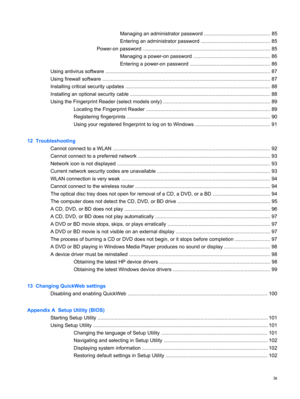 Page 9Managing an administrator password ............................................... 85
Entering an administrator password ................................................. 85
Power-on password .......................................................................................... 85
Managing a power-on password ...................................................... 86
Entering a power-on password ......................................................... 86
Using antivirus software...
