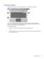 Page 35Using the hotkeys
Hotkeys are combinations of the fn key (1) and either the esc key (2) or an action key (3).
Press fn+esc to display information about system hardware components and the system BIOS
version number. Depending on the application you are using, pressing fn and one of the action keys
opens a specific shortcut menu within that application.
To use a hotkey command:
●Press the fn key, and then press the second key of the hotkey command.
– or –
●Press and hold down the fn key, press the second...