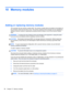 Page 7810 Memory modules
Adding or replacing memory modules
The computer has two memory module slots. The memory module slots are located on the bottom of
the computer under the hard drive cover. The memory capacity of the computer can be upgraded by
adding a memory module or replacing the existing memory module in one of the memory module
slots.
WARNING!To reduce the risk of electric shock and damage to the equipment, unplug the power
cord and remove all batteries before installing a memory module....
