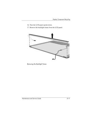 Page 257Display Component Recycling
Maintenance and Service Guide D–11
16. Turn the LCD panel upside down.
17. Remove the backlight frame from the LCD panel.
Removing the Backlight Frame 