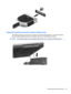 Page 53Using the docking connector (select models only)
The docking connector connects the computer to an optional docking device. An optional docking
device provides additional ports and connectors that can be used with the computer.
NOTE:The following image may look slightly different than your computer or docking device.
Using optional external devices 43 