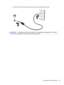 Page 352.Plug the other end of the network cable into a network wall jack (2) or router.
WARNING!To reduce the risk of electric shock, fire, or damage to the equipment, do not plug a
modem cable or telephone cable into an RJ-45 (network) jack.
Connecting to a wired network 25 