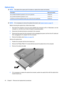 Page 52Optical drive
NOTE:The optical drive spare part kit includes an optical drive bezel and bracket.
DescriptionSpare part number
Blu-ray ROM DVD±R/RW SuperMulti DL Drive with LightScribe516352-001
Blu-ray ROM DVD±R/RW SuperMulti DL Drive516351-001
DVD±RW and CD-RW SuperMulti Double-Layer Combo Drive with LightScribe 516353-001
NOTE:If it is necessary to remove the optical drive board, see System board on page 79.
Before removing the optical drive, follow these steps:
1.Shut down the computer. If you are...