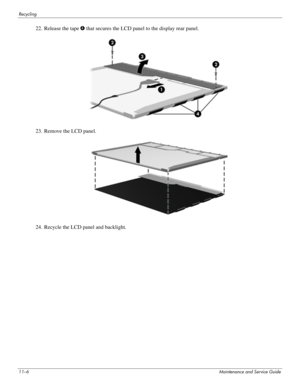 Page 13511–6Maintenance and Service Guide
Recycling
22. Release the tape 4 that secures the LCD panel to the display rear panel. 
23. Remove the LCD panel. 
24. Recycle the LCD panel and backlight.  