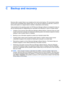 Page 111C Backup and recovery
Recovery after a system failure is as complete as the most current backup. HP recommends creating
recovery discs immediately after software setup. As you add new software and data files, continue to
back up the system on a regular basis to maintain a reasonably current backup.
Tools provided by the operating system and HP Recovery Manager software are designed to help you
with the following tasks for safeguarding your information and restoring it in case of a system failure:...