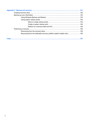 Page 10Appendix C  Backup and recovery ................................................................................................................ 101
Creating recovery discs .................................................................................................................... 102
Backing up your information ............................................................................................................. 103
Using Windows Backup and Restore...