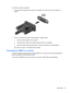 Page 37To connect a monitor or projector:
1.Connect the VGA cable from the monitor or projector to the VGA port on the computer as
shown.
2.Press f4 to alternate the screen image between 3 display states:
●View the screen image on the computer.
●View the screen image on the external device (monitor or projector).
●View the screen image simultaneously on both the computer and external device.
Each time you press f4, the display state changes.
Connecting an HDMI TV or monitor 
To see the computer screen image on...