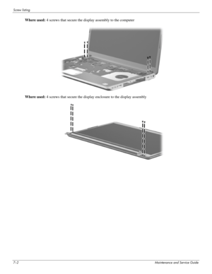 Page 1107–2Maintenance and Service Guide
Screw listing
Where used: 4 screws that secure the display assembly to the computer
Where used: 4 screws that secure the display enclosure to the display assembly 