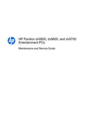 Page 1HP Pavilion dv9500, dv9600, and dv9700
Entertainment PCs
Maintenance and Service Guide 