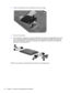 Page 602.Lift the front edge of the hard drive (2) until it rests at an angle.
3.Remove the hard drive.
4.If it is necessary to replace the hard drive cable (1) or the hard drive isolators (2) from the hard
drive, remove and replace the components. The hard drive cable is included in the Cable Kit,
spare part 639442-001. The hard drive isolators are available in the Hard Drive Hardware Kit,
spare part number 639444-001.
Reverse this procedure to reassemble and install the mass storage device.
52 Chapter 4...