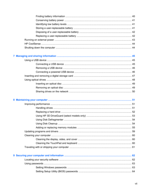 Page 7Finding battery information ................................................................................................ 40
Conserving battery power .................................................................................................. 41
Identifying low battery levels .............................................................................................. 41
Storing a user-replaceable battery ..................................................................................... 41...