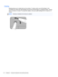 Page 44Rotating
Rotating allows you to rotate items such as photos. To rotate, anchor your left forefinger in the
TouchPad zone. Move the right forefinger around the anchored finger in a sweeping motion, moving
from 12 o’clock to 3 o’clock. To reverse the rotation, move your right forefinger from 3 o’clock to 12
o’clock.
NOTE:Rotating is disabled at the factory by default.
34 Chapter 5   Using the keyboard and pointing devices 