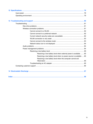 Page 912  Specifications .............................................................................................................................................. 78
Input power ......................................................................................................................................... 78
Operating environment ....................................................................................................................... 79
13  Troubleshooting and support...