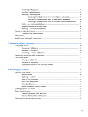 Page 7Conserving battery power .................................................................................................. 35
Identifying low battery levels .............................................................................................. 35
Resolving a low battery level ............................................................................................. 36
Resolving a low battery level when external power is available ........................ 36
Resolving a low battery level when...