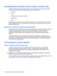 Page 18Using Bluetooth wireless devices (select models only)
A Bluetooth device provides short-range wireless communications that replace the physical cable
connections that traditionally link electronic devices such as the following:
●Computers
●Phones
●Imaging devices (cameras and printers)
●Audio devices
●Mouse
Bluetooth devices provide peer-to-peer capability that allows you to set up a personal area network
(PAN) of Bluetooth devices. For information on configuring and using Bluetooth devices, refer to...