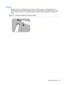 Page 45Rotating
Rotating allows you to rotate items such as photos. To rotate, anchor your left forefinger in the
TouchPad zone. Move the right forefinger around the anchored finger in a sweeping motion, moving
from 12 o’clock to 3 o’clock. To reverse the rotation, move your right forefinger from 3 o’clock to 12
o’clock.
NOTE:Rotating is disabled at the factory by default.
Using the TouchPad 35 