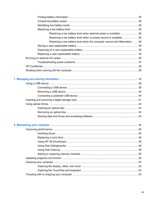 Page 7Finding battery information ................................................................................................ 35
Conserving battery power .................................................................................................. 35
Identifying low battery levels .............................................................................................. 35
Resolving a low battery level ................................................................................................