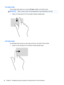 Page 38Top-edge swipe  
The top-edge swipe allows you to access All Apps available on the Start screen.
IMPORTANT:When an app is active, the top-edge gesture varies depending on the app.
●Swipe your finger gently from the top edge to display available apps.
Left-edge swipe  
The left-edge swipe reveals your open apps so that you can switch to them quickly.
●Swipe from the left edge of the TouchPad to switch between apps.
28 Chapter 5   Navigating using touch gestures, pointing devices, and the keyboard 
