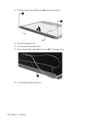 Page 13412.Lift the top edge of the backlight cover (2) and swing it outward.
13.Remove the backlight cover.
14.Turn the display panel right-side up.
15.Remove the backlight cables (1) from the clip (2) in the display panel.
16.Turn the display panel upside down.
128 Chapter 11   Recycling 