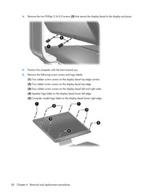 Page 454.Remove the two Phillips 2.5×5.0 screws (2) that secure the display bezel to the display enclosure.
5.Position the computer with the front toward you.
6.Remove the following screw covers and logo labels:
(1) Two rubber screw covers on the display bezel top edge corners
(2) Two rubber screw covers on the display bezel top edge
(3) Four rubber screw covers on the display bezel left and right sides
(4) Speaker logo label on the display bezel lower left edge
(5) Computer model logo label on the display...