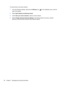 Page 68To share drives on the same network:
1.
From the Windows desktop, right-click the Wireless icon 
 in the notification area, at the far
right of the taskbar.
2.Select Open Network and Sharing Center.
3.Under View your active networks, select an active network.
4.Select Change advanced sharing settings to set sharing options for privacy, network
discovery, file and printer sharing or other network options.
58 Chapter 7   Managing and sharing information 