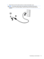 Page 292.Plug the other end of the network cable into a network wall jack (2) or router.
NOTE:If the network cable contains noise suppression circuitry (3), which prevents
interference from TV and radio reception, orient the circuitry end of the cable toward the
computer.
Connecting to a wired network 19 