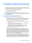 Page 6911 Backing up, restoring, and recovering
Your computer includes tools provided by HP and Windows to help you safeguard your information
and retrieve it if you ever need to. These tools will help you return your computer to a proper working
state or even back to the original factory state, all with simple steps.
This chapter provides information about the following processes:
●Creating recovery media and backups
●Restoring and recovering your system
NOTE:This chapter describes an overview of backing up,...