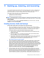 Page 6711 Backing up, restoring, and recovering
Your computer includes tools provided by HP and the operating system to help you safeguard your
information and retrieve it if you ever need to. These tools will help you return your computer to a
proper working state or even back to the original factory state, all with simple steps.
This chapter provides information about the following processes:
●Creating recovery media and backups
●Restoring and recovering your system
NOTE:This guide describes an overview of...