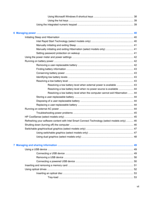 Page 7Using Microsoft Windows 8 shortcut keys ......................................................... 38
Using the hot keys ............................................................................................. 39
Using the integrated numeric keypad ................................................................................ 39
6  Managing power ............................................................................................................................................ 40
Initiating...