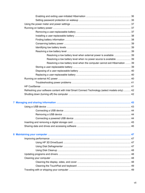 Page 7Enabling and exiting user-initiated Hibernation ................................................................. 36
Setting password protection on wakeup ............................................................................ 36
Using the power meter and power settings ........................................................................................ 37
Running on battery power .....................................................................................................................