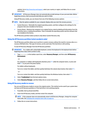 Page 61website.Gotohttp://www.hp.com/support,selectyourcountryorregion,andfollowtheon-screen
instructions.IMPORTANT:HPRecoveryManagerdoesnotautomaticallyprovidebackupsofyourpersonaldata.Before
beginningrecovery,backupanypersonaldatayouwanttoretain.
UsingHPRecoverymedia,youcanchoosefromoneofthefollowingrecoveryoptions:
NOTE:Onlytheoptionsavailableforyourcomputerdisplaywhenyoustarttherecoveryprocess....