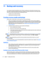 Page 9011Backup and recovery
Your computer includes HP and Windows tools to help you safeguard your information and retrieve it if you 
ever need to. These tools will help you return your computer to a proper working state, all with simple steps. 
This section provides information about the following processes:
●Creating recovery media and backups
●Restoring and recovering your system
Creating recovery media and backups
Recovery after a system failure is only as good as your most recent backup.
1.After you...