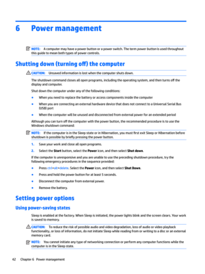 Page 526Power management
NOTE:Acomputermayhaveapowerbuttonorapowerswitch.Thetermpowerbuttonisusedthroughout
thisguidetomeanbothtypesofpowercontrols.
Shutting down (turning o