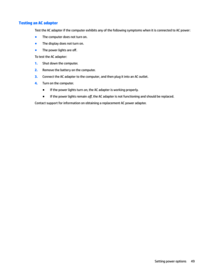 Page 59Testing an AC adapter
TesttheACadapterifthecomputerexhibitsanyofthefollowingsymptomswhenitisconnectedtoACpower:
BThecomputerdoesnotturnon.
BThedisplaydoesnotturnon.
BThepowerlightsareo