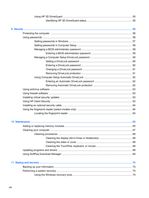 Page 8Using HP 3D DriveGuard ................................................................................................... 55
Identifying HP 3D DriveGuard status ................................................................ 55
9  Security ........................................................................................................................................................... 56
Protecting the computer...