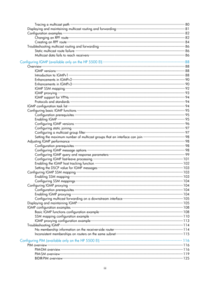 Page 1129iii 
Tracing a multicast path ··················\
··················\
··················\
··················\
··················\
············ ··················\
··············· 80 
Displaying and maintaining multicast routing and forwarding  ··················\
··················\
··················\
··················\
········· 81 
Configuration examples ··················\
··················\
··················\
··················\
··················\
·············· ··················\...