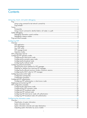 Page 2295 
i  
Contents 
Using ping, tracert, an d system debugging ··················\
··················\
··················\
··················\
············· ··················\
········ 1 
Ping ··················\
··················\
··················\
··················\
··················\
··················\
··················\
···················\
··················\
··················\
  1 
Using a ping command to test network connectivity ··················\
··················\
··················\...