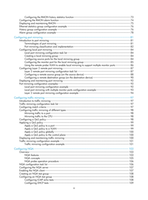 Page 2297 
iii  
Configuring the RMON histor y statistics function ··················\
··················\
··················\
··················\
······ ················ 73 
Configuring the RMON  alarm function ··················\
··················\
··················\
··················\
··················\
· ··················\
·········· 74 
Displaying and ma intaining RMON ··················\
··················\
··················\
··················\
··················\
····· ··················\...