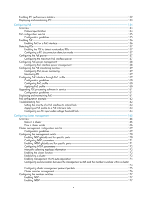 Page 2299 
v  
Enabling IPC performa nce statistics ··················\
··················\
··················\
··················\
··················\
· ··················\
·············· 152 
Displaying and maintaining IPC  ··················\
··················\
··················\
··················\
··················\
··················\
··················\
···  153 
Configuring PoE ··················\
··················\
··················\
··················\
··················\
··················\
···...