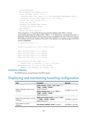 Page 674 192 
  routing preference 1 
  EUI-64 embedded IPv4 address: 2.1.1.2 
  router link-layer address: 1.1.1.1 
    preferred global 2001::5efe:2.1.1.2, life 29d23h59m46s/6d23h59m46s (\
public) 
    preferred link-local fe80::5efe:2.1.1.2, life infinite 
  link MTU 1500 (true link MTU 65515) 
  current hop limit 255 
  reachable time 42500ms (base 30000ms) 
  retransmission interval 1000ms 
  DAD transmits 0 
  default site prefix length 48 
# By comparison, it is found that the host acquires the address...