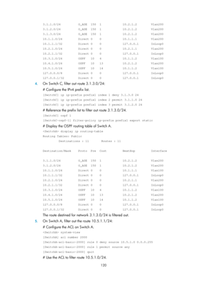 Page 809 120 
3.1.1.0/24          O_ASE  150  1            10.2.1.2        Vlan200 
3.1.2.0/24          O_ASE  150  1            10.2.1.2        Vlan200 
3.1.3.0/24          O_ASE  150  1            10.2.1.2        Vlan200 
10.1.1.0/24         Direct 0    0            10.1.1.1        Vlan200 
10.1.1.1/32         Direct 0    0            127.0.0.1       InLoop0 
10.2.1.0/24         Direct 0    0            10.2.1.1        Vlan200 
10.2.1.1/32         Direct 0    0            127.0.0.1       InLoop0 
10.3.1.0/24...