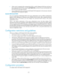 Page 340 129 
•  When a port is assigned to the corresponding  VLAN in a MAC address-to-VLAN entry, but has not 
been assigned to the VLAN by using the port hybrid vlan command, the port sends packets from 
the VLAN with VLAN tags removed. 
•   If you configure both static and dynamic MAC-based VLAN assignment on the same port, dynamic 
MAC-based VLAN assignment applies. 
Dynamic MAC-based VLAN 
You can use dynamic MAC-based VLAN with access authentication (such as 802.1X authentication 
based on MAC addresses)...