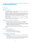 Page 565 83 
Configuring BOOTP client 
Overview 
BOOTP application 
After you specify an interface of a device as a BOOTP client, the interface can use BOOTP to get 
information (such as IP address) from the BOOTP server. 
To use BOOTP, an administrator must configure a BOOTP parameter file for each BOOTP client on the 
BOOTP server. The parameter file contains information such as MAC address and IP address of a 
BOOTP client. When a BOOTP client sends a request to the BOOTP server, the BOOTP server searches...