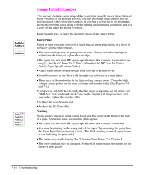 Page 135Image Defect Examples
This section illustrates some image defects and their possible causes. Since there are
many variables in the printing process, you may encounter image defects that are
not illustrated in the following examples. If you find a defect that is not illustrated,
record the probable cause along with the printing environmental conditions and save
a copy of the defect for future reference.
Each example lists, in order, the probable causes of the image defect.
Faded Print
Faded or light print...