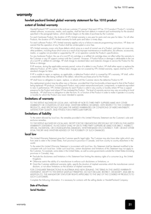 Page 57specifications 
and regulatory INFORMATION
specifications 
and regulatory INFORMATION
specifications 
and regulatory INFORMATION
specifications 
and regulatory INFORMATION
specifications 
and regulatory INFORMATION
specifications 
and regulatory INFORMATION
specifications 
and regulatory INFORMATION51warrantyhp fax 1010 series
warranty
hewlett-packard limited global warranty statement for fax 1010 product
extent of limited warranty
Hewlett-Packard (“HP”) warrants to the end-user customer (“Customer”)...