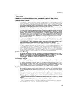 Page 93Specifications
79
Warranty
4#


<?/2
9
+
;	


2	
-,,

1
	
-/2
;	

Hewlett-Packard (“HP”) warrants to the end-user customer (“Customer”) that each HP Fax 1020 Series product (“Product”), 
including related software, accessories, media, and supplies, shall be free from defects in material and workmanship 
for the duration specified in the paragraph below, which duration begins on the date of purchase by the Customer.
For each hardware...